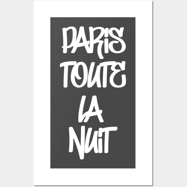 Paris toute la nuit graffiti street party all night Wall Art by From Mars